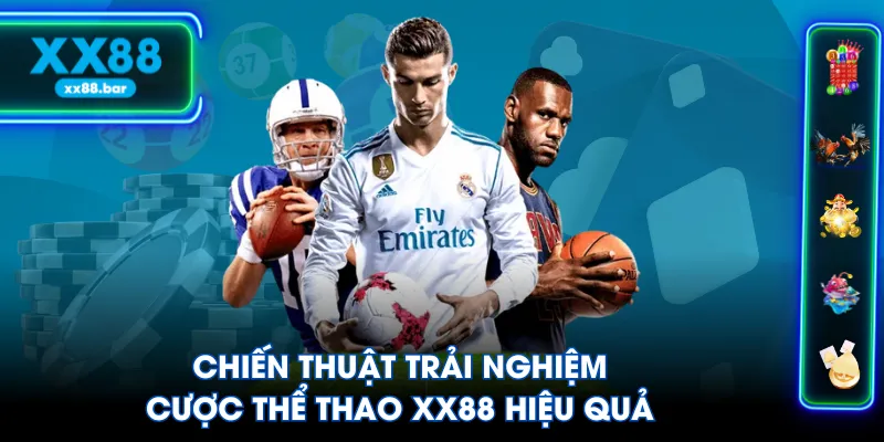 Chiến thuật trải nghiệm cược thể thao XX88 hiệu quả