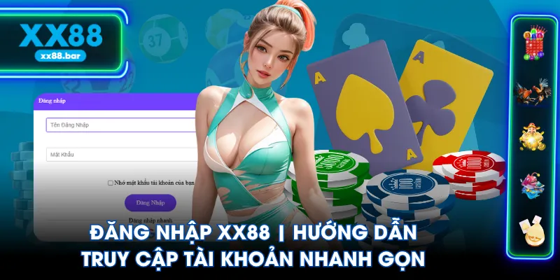 Đăng Nhập XX88 | Hướng Dẫn Truy Cập Tài Khoản Nhanh Gọn