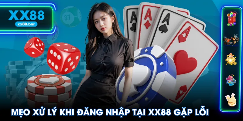 Mẹo xử lý khi đăng nhập tại XX88 gặp lỗi