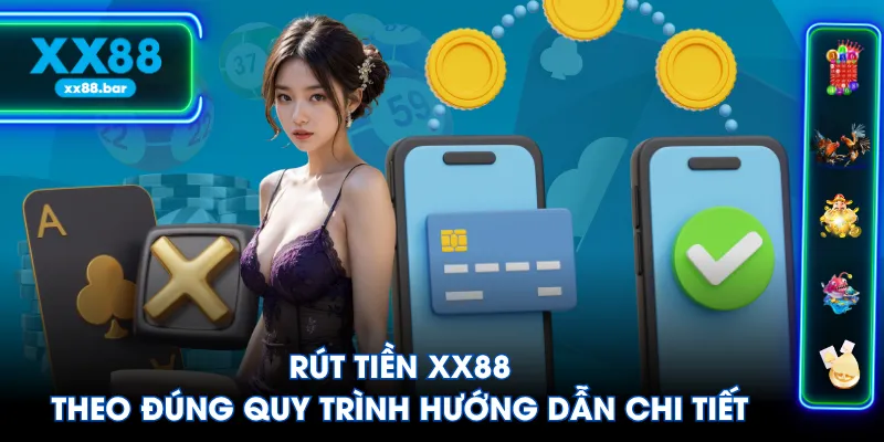 Rút tiền XX88 theo đúng quy trình hướng dẫn chi tiết